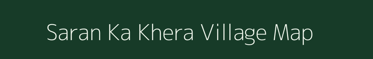 Saran Ka Khera village map in Rajasthan