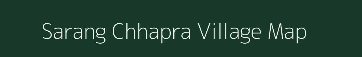 Sarang Chhapra village map in Uttar Pradesh