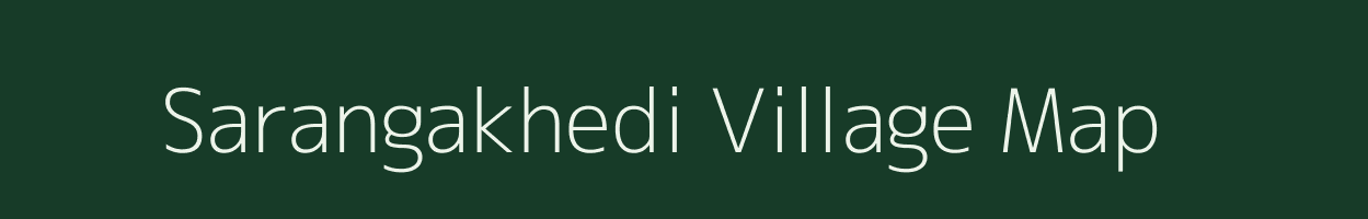 Sarangakhedi village map in Madhya Pradesh