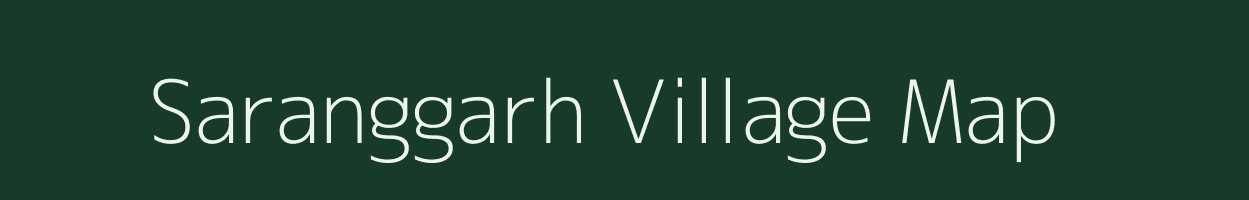 Saranggarh village map in Madhya Pradesh