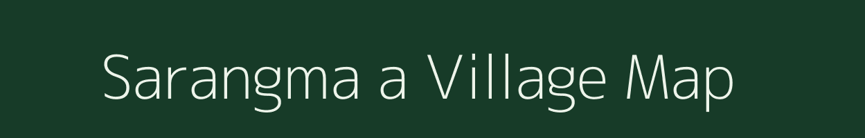 Sarangma a village map in Meghalaya