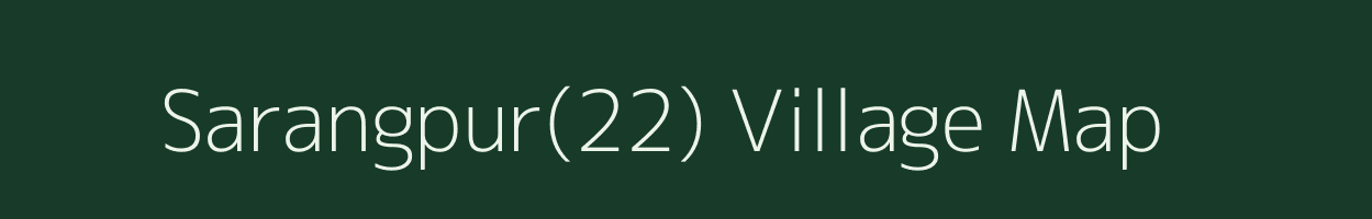 Sarangpur(22) village map in Haryana