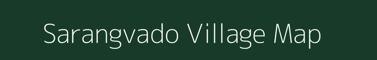 Sarangvado village map in Gujarat