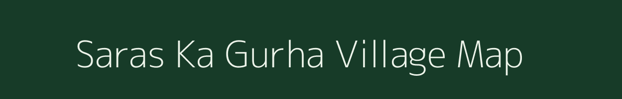 Saras Ka Gurha village map in Rajasthan