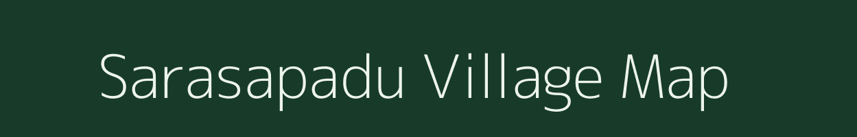 Sarasapadu village map in Andhra Pradesh