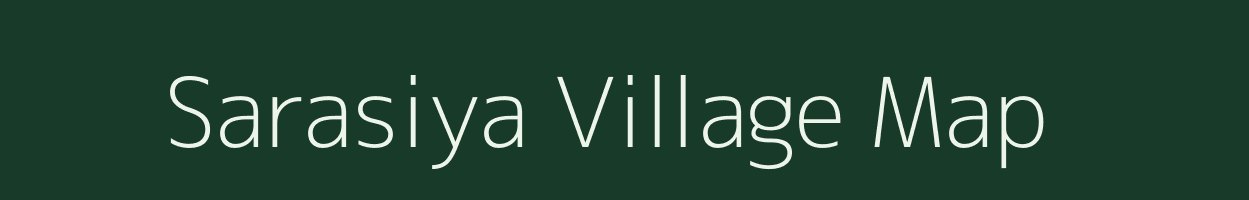 Sarasiya village map in Gujarat