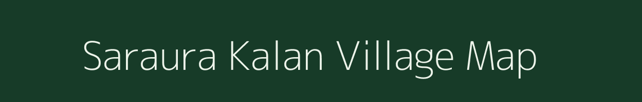 Saraura Kalan village map in Uttar Pradesh