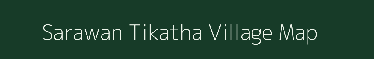 Sarawan Tikatha village map in Uttar Pradesh