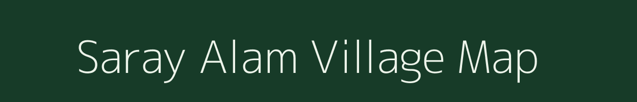 Saray Alam village map in Uttar Pradesh