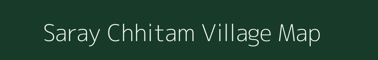 Saray Chhitam village map in Uttar Pradesh