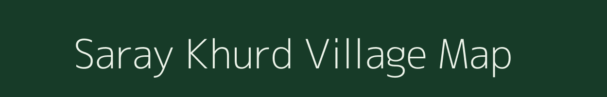 Saray Khurd village map in Uttar Pradesh