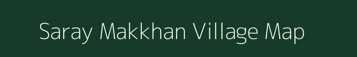 Saray Makkhan village map in Uttar Pradesh