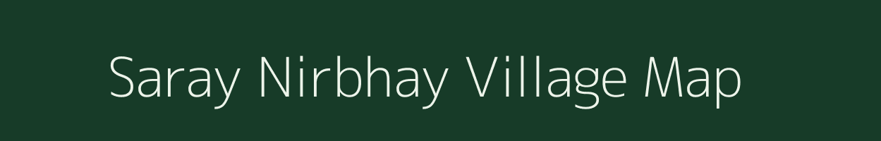 Saray Nirbhay village map in Uttar Pradesh