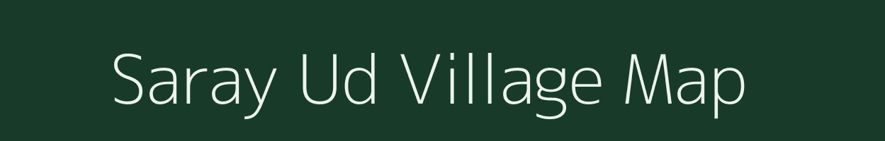 Saray Ud village map in Uttar Pradesh