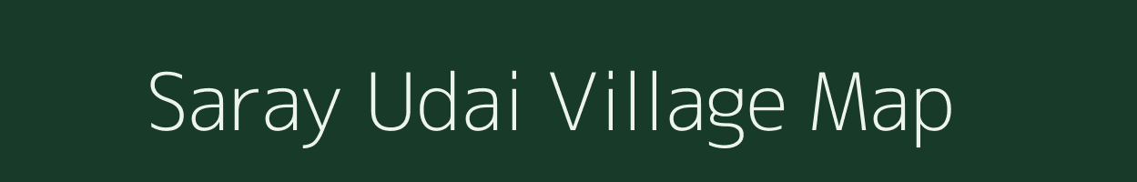 Saray Udai village map in Uttar Pradesh