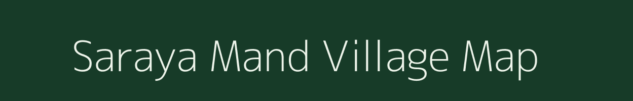 Saraya Mand village map in Uttar Pradesh