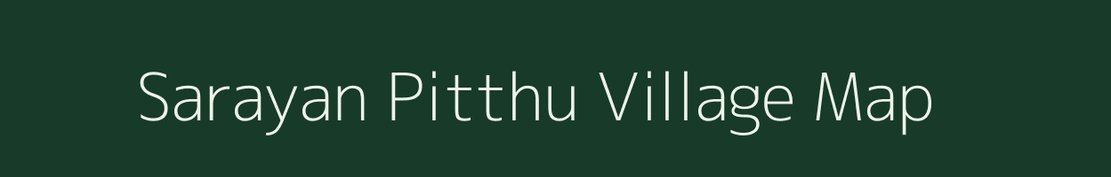 Sarayan Pitthu village map in Uttar Pradesh