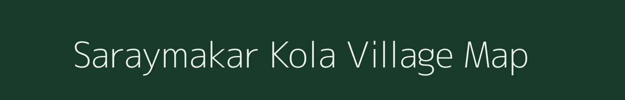 Saraymakar Kola village map in Uttar Pradesh