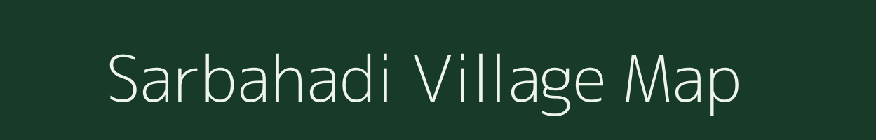 Sarbahadi village map in Bihar