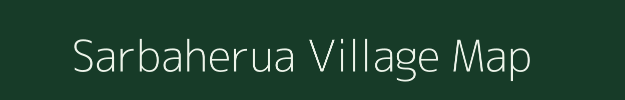 Sarbaherua village map in Assam