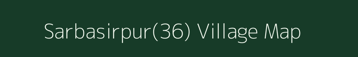 Sarbasirpur(36) village map in Haryana