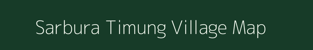 Sarbura Timung village map in Assam