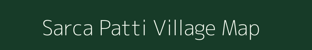 Sarca Patti village map in Bihar