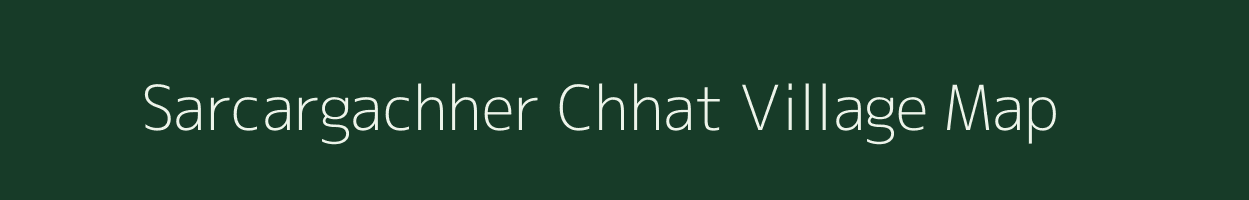Sarcargachher Chhat village map in West Bengal