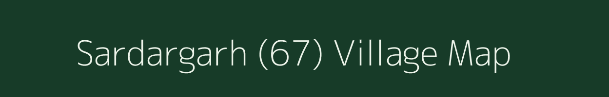 Sardargarh (67) village map in Punjab