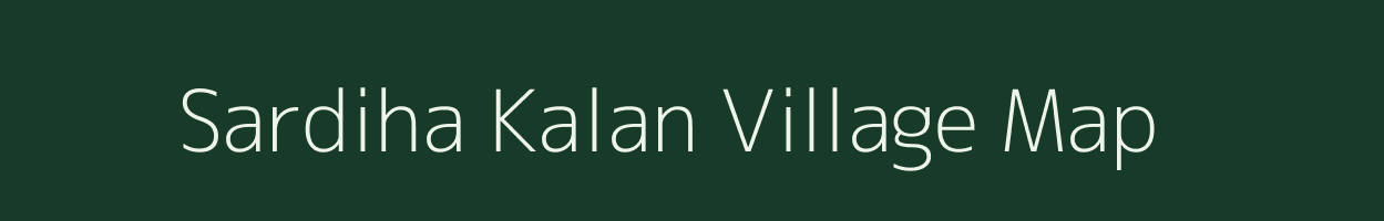 Sardiha Kalan village map in Bihar