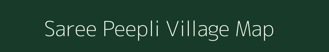 Saree Peepli village map in Rajasthan