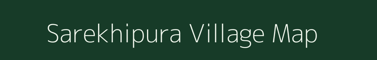 Sarekhipura village map in Uttar Pradesh