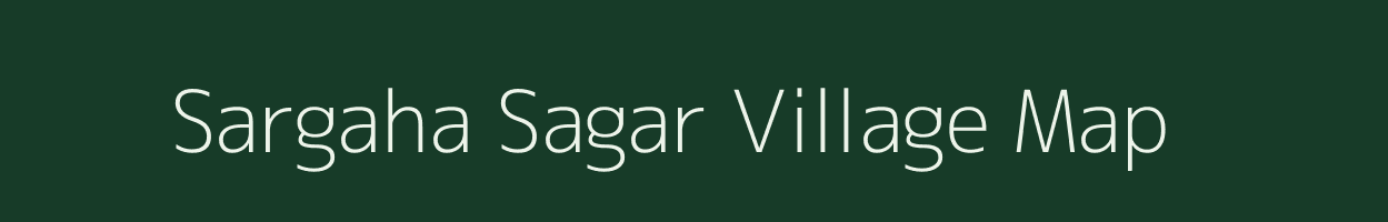 Sargaha Sagar village map in Uttar Pradesh