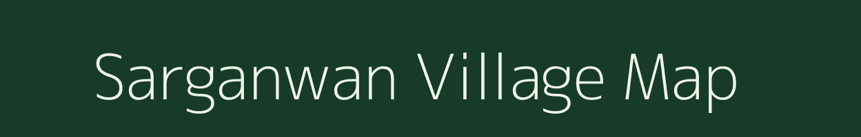 Sarganwan village map in Bihar