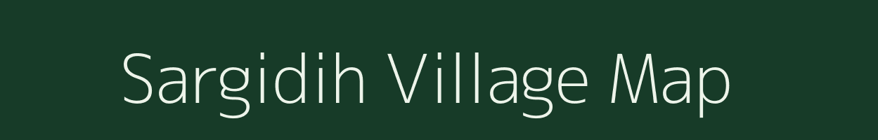 Sargidih village map in Jharkhand