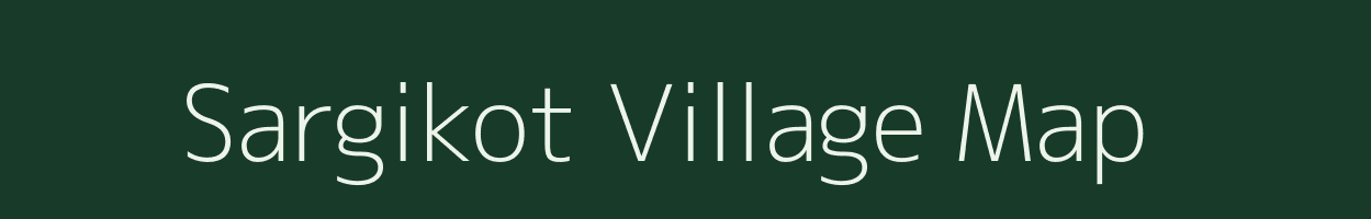 Sargikot village map in Chhattisgarh