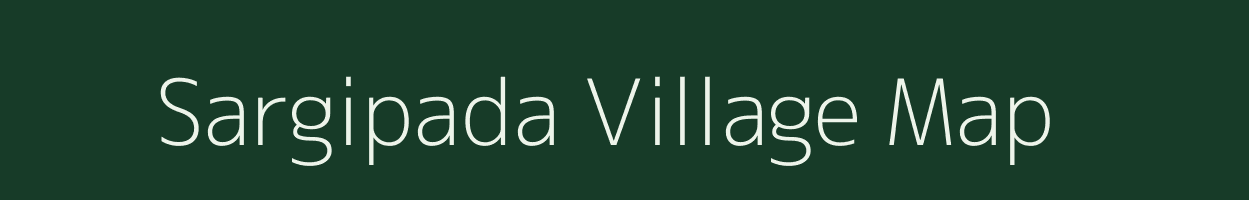 Sargipada village map in Odisha