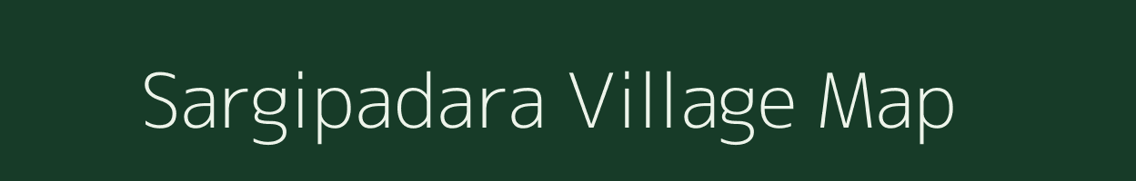 Sargipadara village map in Odisha