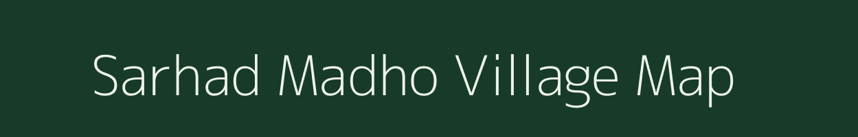 Sarhad Madho village map in Bihar