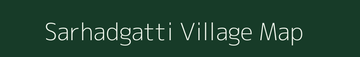 Sarhadgatti village map in Bihar