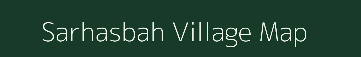 Sarhasbah village map in Uttar Pradesh