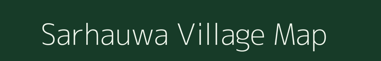Sarhauwa village map in Jharkhand