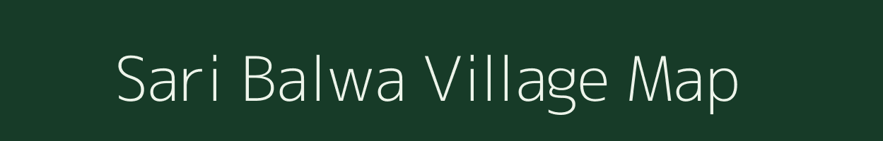 Sari Balwa village map in Bihar