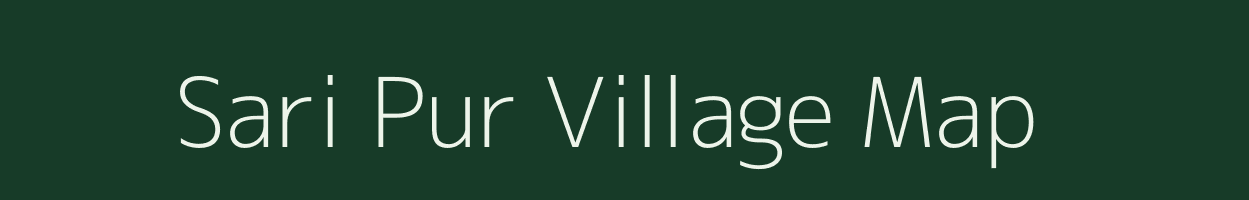 Sari Pur village map in Uttar Pradesh