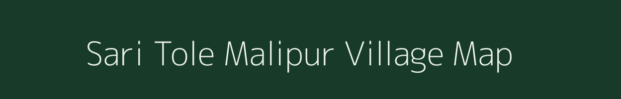 Sari Tole Malipur village map in Bihar