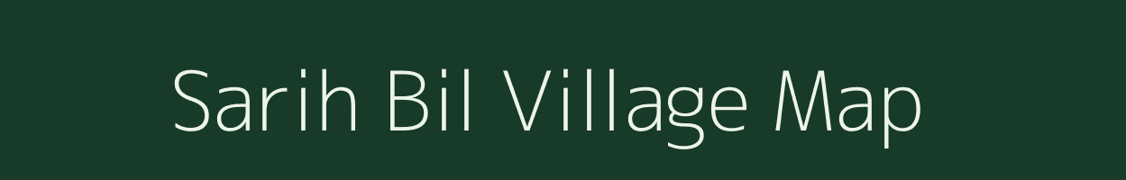 Sarih Bil village map in Assam