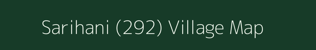 Sarihani (292) village map in Himachal Pradesh