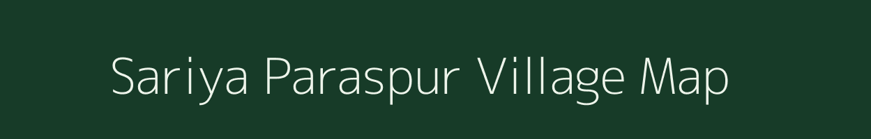 Sariya Paraspur village map in Uttar Pradesh