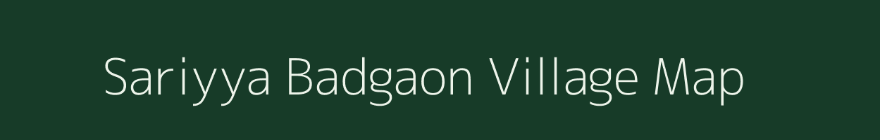 Sariyya Badgaon village map in Uttar Pradesh