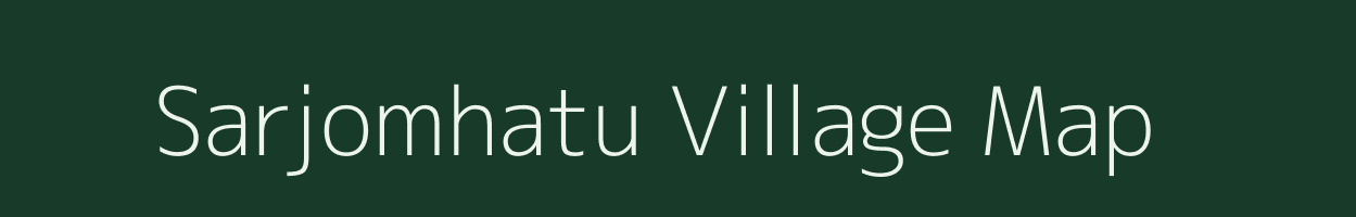 Sarjomhatu village map in Jharkhand